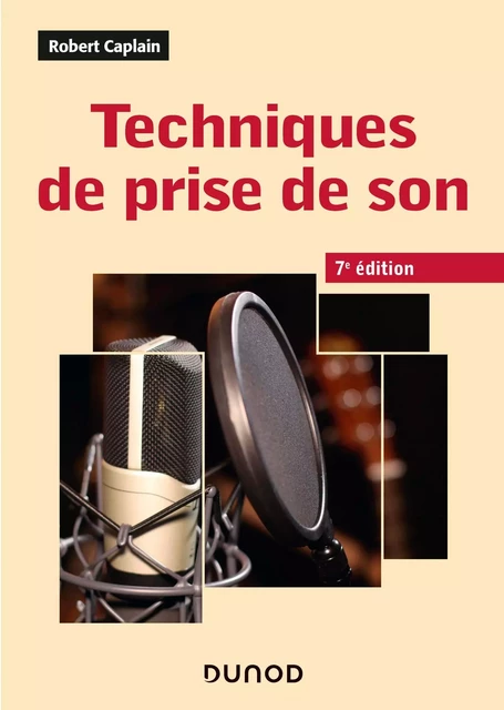 Techniques de prise de son - 7e éd. - Robert Caplain - Dunod