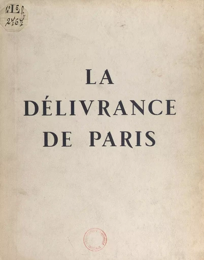 La délivrance de Paris, 19-26 août 1944 - Bernard Aury - FeniXX réédition numérique