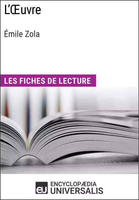 L'Oeuvre d'Émile Zola -  Encyclopaedia Universalis - Encyclopaedia Universalis