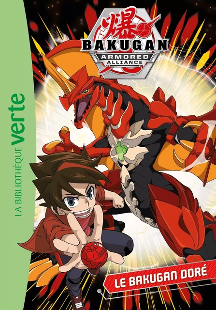 Bakugan 01 - Le Bakugan Doré -  Nelvana - Hachette Jeunesse