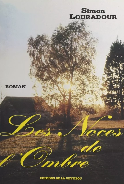 Les noces de l'ombre - Simon Louradour - FeniXX réédition numérique