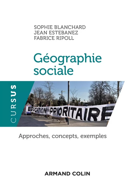 Géographie sociale - Sophie Blanchard, Jean Estebanez, Fabrice Ripoll - Armand Colin