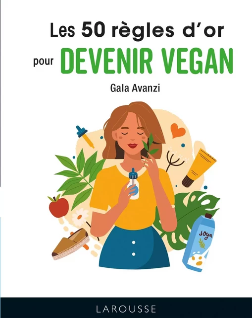 Les 50 règles d'or du veganisme - Gala Avanzi - Larousse