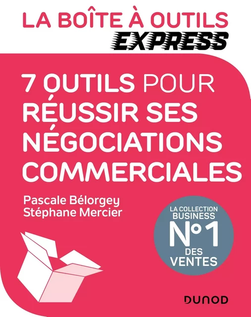 La Boîte à Outils Express - 7 outils pour réussir ses négociations commerciales - Pascale Bélorgey, Stéphane Mercier - Dunod