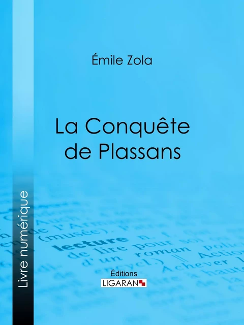 La Conquête de Plassans - Émile Zola,  Ligaran - Ligaran