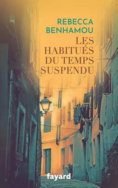 Les Habitués du Temps suspendu - Rebecca Benhamou - Fayard