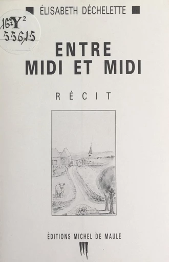 Entre midi et midi - Élisabeth Déchelette - FeniXX réédition numérique