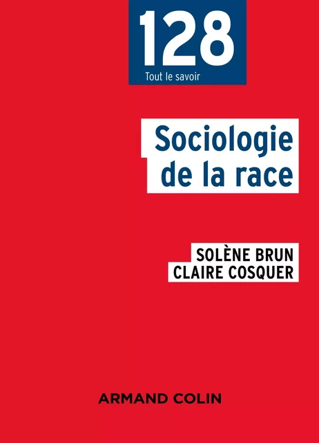 Sociologie de la race - Solène Brun, Claire Cosquer - Armand Colin