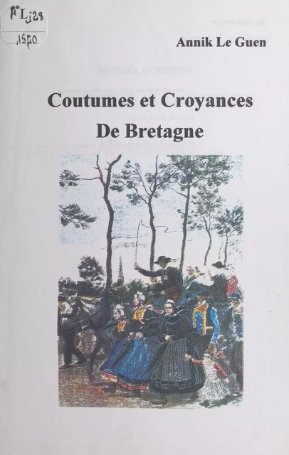 Coutumes et croyances de Bretagne - Annik Le Guen - FeniXX réédition numérique