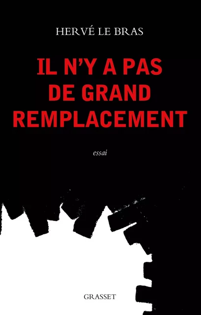 Il n'y a pas de "grand remplacement" - Hervé le Bras - Grasset