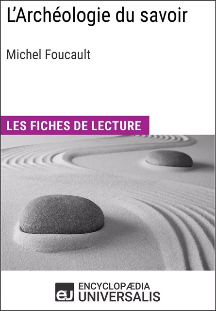 L'Archéologie du savoir de Michel Foucault -  Encyclopaedia Universalis - Encyclopaedia Universalis