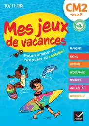 Mes jeux de vacances - Cahier de vacances 2024 du CM2 à la 6e