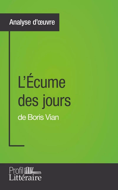 L'Écume des jours de Boris Vian (Analyse approfondie) - Tina Van Roeyen,  Profil-litteraire.fr - Profil-Litteraire.fr