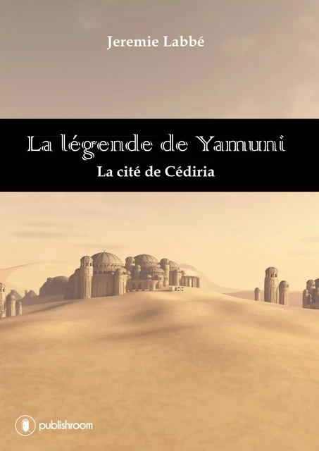 La légende de Yamuni - Jérémie Labbe - Publishroom