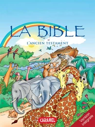 La Bible : L'Ancien Testament