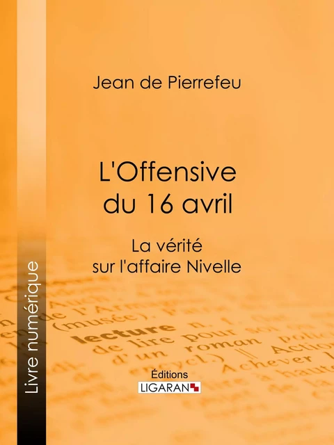 L'Offensive du 16 avril - Jean de Pierrefeu,  Ligaran - Ligaran