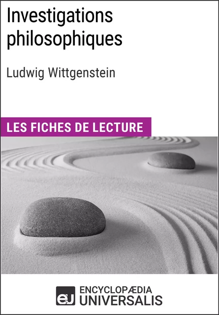 Investigations philosophiques de Ludwig Wittgenstein -  Encyclopaedia Universalis - Encyclopaedia Universalis