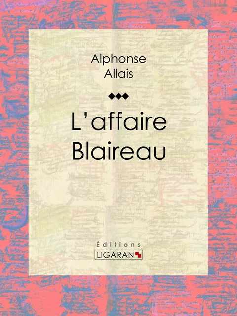 L'affaire Blaireau - Alphonse Allais - Ligaran