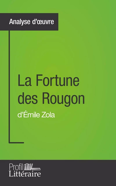 La Fortune des Rougon d'Émile Zola (Analyse approfondie) - Marie Marin,  Profil-litteraire.fr - Profil-Litteraire.fr