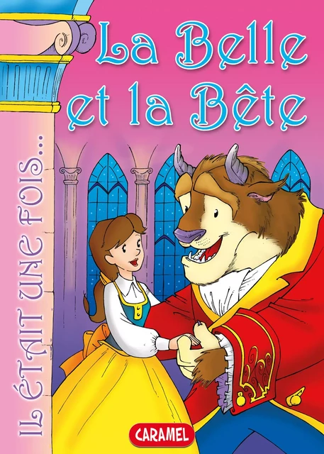 La Belle et la Bête - Jeanne-Marie Leprince de Baumont,  Il était une fois - Caramel