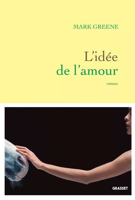 L'idée de l'amour - Mark Greene - Grasset