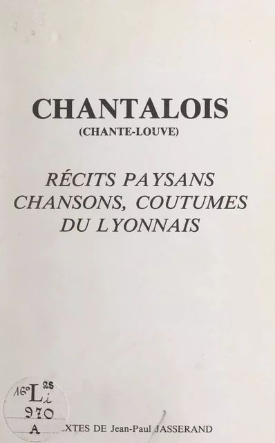 Chantalois (chante-louve) - Jean-Paul Jasserand - FeniXX réédition numérique