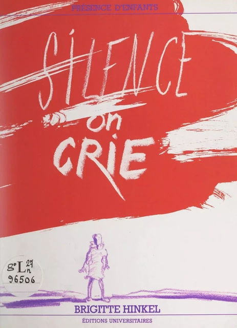 Silence on crie - Brigitte Hinkel - FeniXX réédition numérique