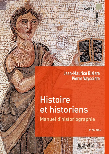 Histoire et Historiens - Ebook epub - Jean-Maurice Bizière, Pierre Vayssière - Hachette Éducation