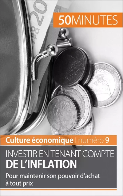 Investir en tenant compte de l'inflation - Guillaume Steffens,  50MINUTES - 50Minutes.fr