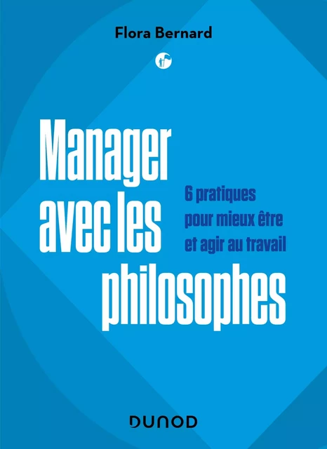 Manager avec les philosophes - Flora Bernard - Dunod