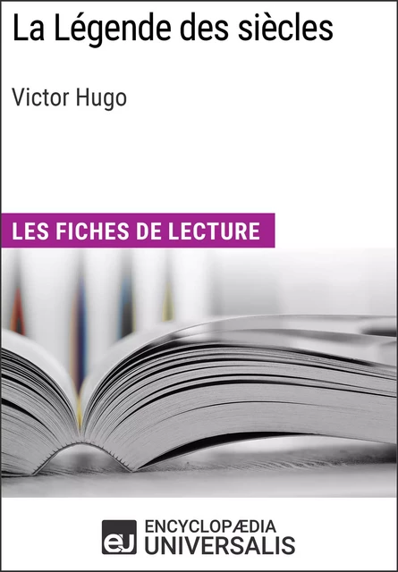 La Légende des siècles de Victor Hugo -  Encyclopaedia Universalis - Encyclopaedia Universalis