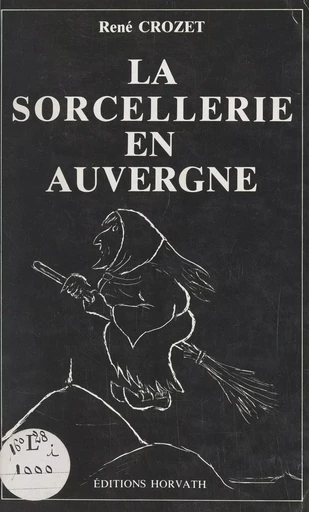 La sorcellerie en Auvergne - René Crozet - FeniXX réédition numérique