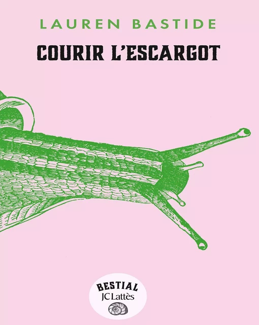 Courir l'escargot - Lauren Bastide - JC Lattès