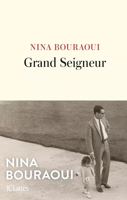 Grand Seigneur - Nina Bouraoui - JC Lattès