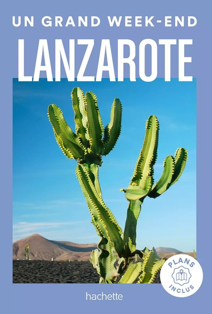 Lanzarote Un Grand Week-end -  Collectif - Hachette Tourisme