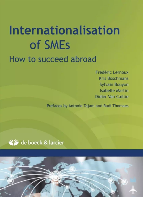 Internationlisation of SMEs - Kris Boschmans, Sylvain Bouyon, Frédéric Lernoux, Isabelle Martin, Didier Van Caillie - Éditions Larcier