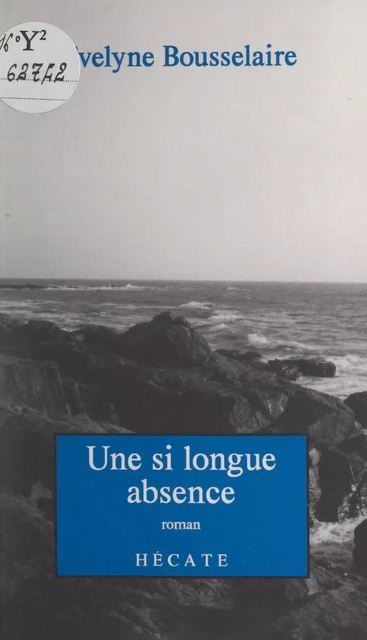 Une si longue absence - Evelyne Bousselaire - FeniXX réédition numérique