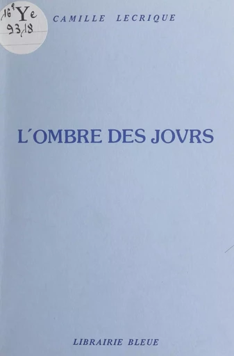 L'ombre des jours - Camille Lecrique - FeniXX réédition numérique