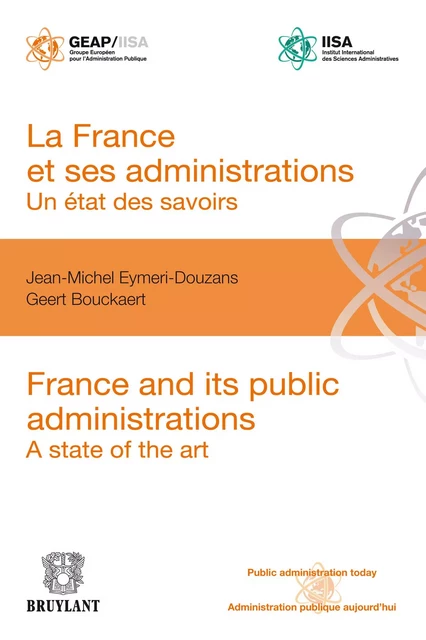 La France et ses administrations : un état des savoirs - Jean-Michel Eymeri–Douzans, Geert Bouckaert - Bruylant