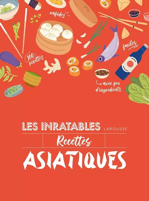 Les Inratables - Recettes asiatiques -  Collectif - Larousse