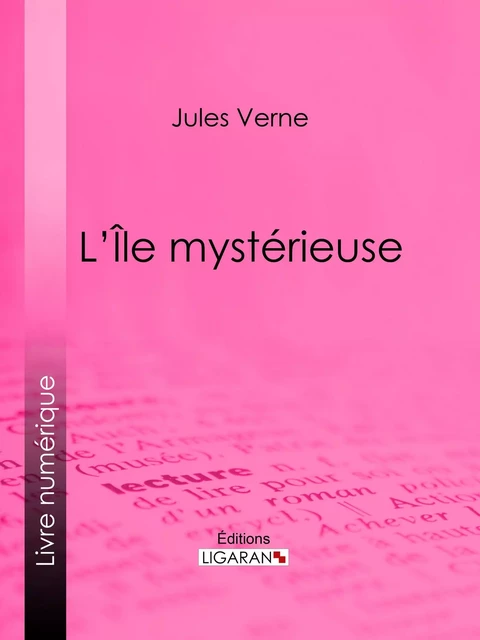 L'Ile mystérieuse - Jules Verne,  Ligaran - Ligaran