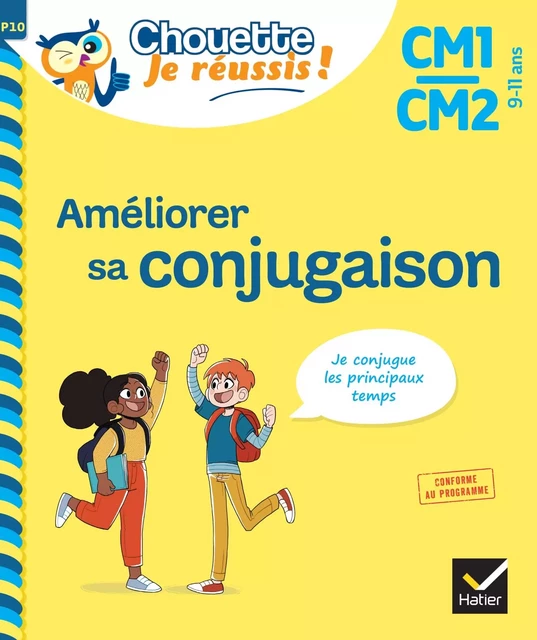 Améliorer sa conjugaison CM1/CM2 9-11 ans - Chouette, Je réussis ! - Lou Lecacheur - Hatier