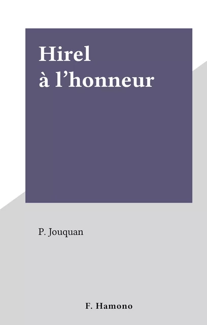 Hirel à l'honneur - P. Jouquan - FeniXX réédition numérique