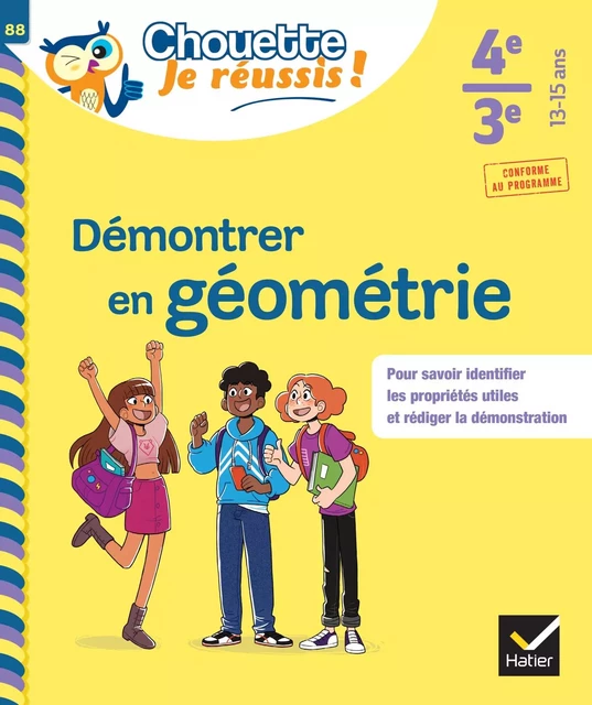 Démontrer en géométrie 4e, 3e - Chouette, Je réussis ! - Jérôme Boudier, Arnaud Travaillée - Hatier