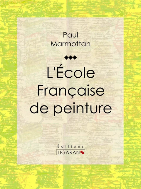 L'École Française de peinture - Paul Marmottan,  Ligaran - Ligaran