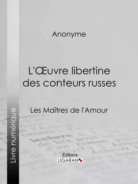 L'Oeuvre libertine des conteurs russes -  Anonyme,  Ligaran - Ligaran