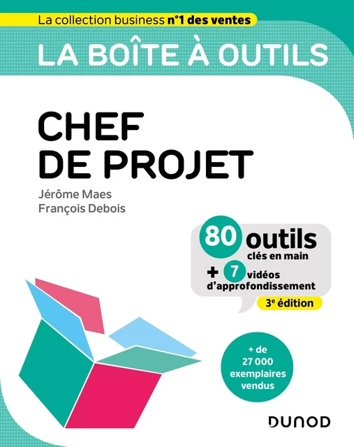 La boîte à outils du chef de projet - 3e éd. - Jérôme Maes, François Debois - Dunod