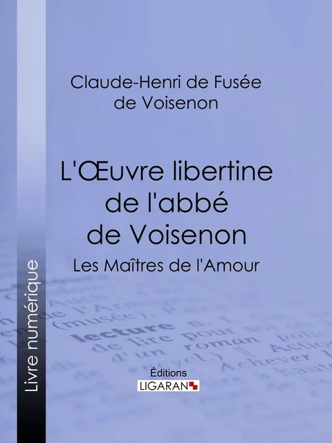 L'Oeuvre libertine de l'abbé de Voisenon - Claude-Henri de Fusée de Voisenon,  Ligaran - Ligaran