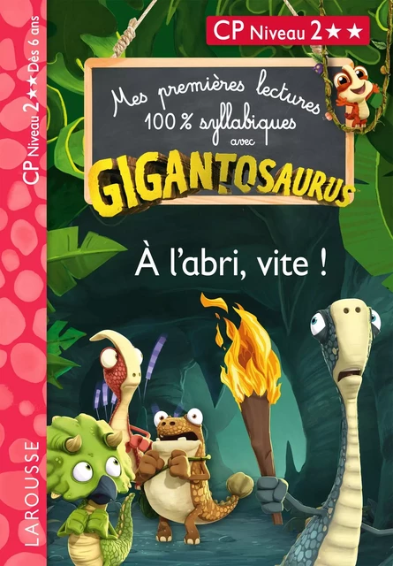 GIGANTOSAURUS - Premières lectures - CP niv 2 - A l'abri, vite ! - Madame Aurélia Onyszko-Leclaire - Larousse