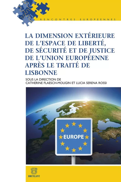 La dimension extérieure de l'espace de liberté, de sécurité et de justice de l'Union européenne après le Traité de Lisbonne -  - Bruylant